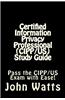Certified Information Privacy Professional (Cipp/Us) Study Guide: Pass the Iapp's Cipp/Us Exam with Ease!