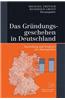 Das Grundungsgeschehen in Deutschland: Darstellung Und Vergleich Der Datenquellen