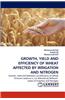 Growth, Yield and Efficiency of Wheat Affected by Irrigation and Nitrogen