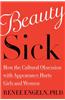 Beauty Sick: How the Cultural Obsession with Appearance Hurts Girls and Women