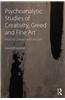 Psychoanalytic Studies of Creativity, Greed, and Fine Art: Making Contact with the Self