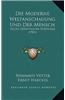 Die Moderne Weltanschauung Und Der Mensch: Sechs Offentliche Vortrage (1901)