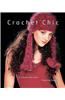 Crochet Chic: 30 Scarves, Hats & Bags
