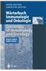 Worterbuch Immunologie Und Onkologie / Dictionary of Immunology and Oncology: Deutsch-Englisch. English-German