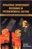 Strategic Investment Decisions in Petrochemicals Sector