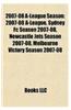2007-08 A-League Season: 2007-08 A-League, Sydney FC Season 2007-08, Newcastle Jets Season 2007-08, Melbourne Victory Season 2007-08