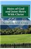 Heirs of God and Joint-Heirs with Christ: Our Position in Christ Jesus