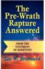 Pre-Wrath Rapture Answered from the Testimony of Scripture