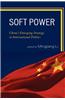Soft Power: China's Emerging Strategy in International Politics