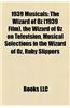 1939 Musicals: The Wizard of Oz (1939 Film), the Wizard of Oz on Television, Musical Selections in the Wizard of Oz, Ruby Slippers