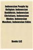Indonesian People by Religion: Indonesian Buddhists, Indonesian Christians, Indonesian Hindus, Indonesian Muslims, Indonesian Sikhs