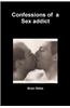 Confessions of a Sex Addict