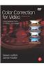 Color Correction for Video: Using Desktop Tools to Perfect Your Image [With DVD]