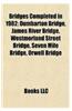 Bridges Completed in 1982: Dumbarton Bridge, James River Bridge, Westmorland Street Bridge, Seven Mile Bridge, Orwell Bridge