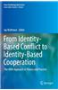 From Identity-Based Conflict to Identity-Based Cooperation
