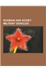 Russian and Soviet Military Vehicles: Armoured Fighting Vehicles of Russia, Armoured Fighting Vehicles of the Soviet Union, Soviet and Russian Air Def