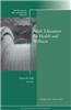 Adult Education for Health and Wellness: New Directions for Adult and Continuing Education, Number 130