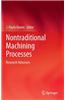 Nontraditional Machining Processes: Research Advances