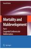 Mortality and Maldevelopment