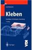 Kleben: Grundlagen, Technologie, Anwendungen