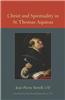 Christ and Spirituality in St. Thomas Aquinas