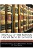 Manual of the School Law of New Brunswick