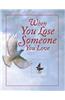 When You Lose Someone You Love