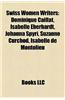 Swiss Women Writers: Dominique Caillat, Isabelle Eberhardt, Johanna Spyri, Suzanne Curchod, Isabelle de Montolieu