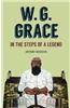 W.G Grace: In the Steps of a Legend