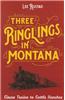Three Ringlings in Montana