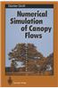 Numerical Simulation of Canopy Flows