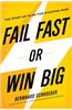 Fail Fast or Win Big: The Start-Up Plan for Starting Now