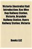 Victoria (Australia) Rail Introduction: Shepparton Railway Station, Victoria, Euroa Railway Station, Victoria, Kulwin Railway Line