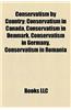 Conservatism by Country: Conservatism in Canada, Conservatism in Denmark, Conservatism in Germany, Conservatism in Romania