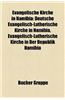 Evangelische Kirche in Namibia: Deutsche Evangelisch-Lutherische Kirche in Namibia, Evangelisch-Lutherische Kirche in Der Republik Namibia