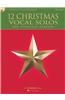 12 Christmas Vocal Solos: For Classical Singers - High Voice, Book/CD - With a CD of Piano Accompaniments
