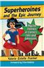 Superheroines and the Epic Journey: Mythic Themes in Comics, Film and Television
