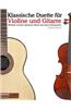 Klassische Duette Fur Violine Und Gitarre: Violine Fur Anfanger. Mit Musik Von Bach, Beethoven, Mozart Und Anderen Komponisten