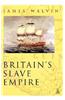 Britain's Slave Empire