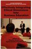 Effectively Integrating Ethical Dimensions Into Business Education (Hc)