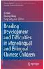 Reading Development and Difficulties in Monolingual and Bilingual Chinese Children