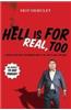 Hell Is for Real, Too: A Middle-Aged Accountant's Astounding Story of His Trip to Hell and Back