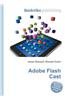 Adobe Flash Cast