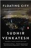 Floating City: A Rogue Sociologist Lost and Found in New York's Underground Economy