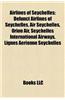 Airlines of Seychelles: Defunct Airlines of Seychelles, Air Seychelles, Orion Air, Seychelles International Airways, Lignes Arienne Seychelles