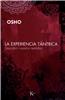 La Experiencia Tantrica: Descubrir Nuestros Sentidos = The Tantra Experience