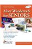 More Windows 8 for Seniors: Get More Out of Your Computer