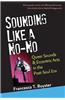 Sounding Like a No-No: Queer Sounds and Eccentric Acts in the Post-Soul Era