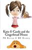 Katie & Candy and the Gingerbread House: Katie & Candy Picture Book Series