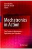 Mechatronics in Action: Case Studies in Mechatronics - Applications and Education